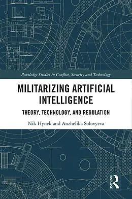 E-Book (pdf) Militarizing Artificial Intelligence von Nik Hynek, Anzhelika Solovyeva