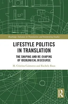 E-Book (pdf) Lifestyle Politics in Translation von M. Cristina Caimotto, Rachele Raus