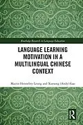 E-Book (epub) Language Learning Motivation in a Multilingual Chinese Context von Mairin Hennebry-Leung, Xuesong (Andy) Gao