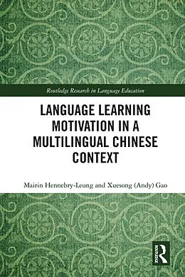 E-Book (epub) Language Learning Motivation in a Multilingual Chinese Context von Mairin Hennebry-Leung, Xuesong (Andy) Gao