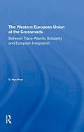 E-Book (epub) The Western European Union At The Crossroads von G. Wyn Rees, G Wyn Rees