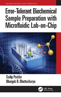E-Book (pdf) Error-Tolerant Biochemical Sample Preparation with Microfluidic Lab-on-Chip von Sudip Poddar, Bhargab B. Bhattacharya