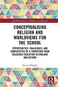 E-Book (pdf) Conceptualising Religion and Worldviews for the School von Kevin O'Grady