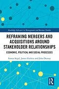 E-Book (epub) Reframing Mergers and Acquisitions around Stakeholder Relationships von Simon Segal, James Guthrie, John Dumay