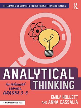 eBook (pdf) Analytical Thinking for Advanced Learners, Grades 3-5 de Emily Hollett, Anna Cassalia