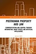 E-Book (pdf) Posthuman Property and Law von Jannice Käll