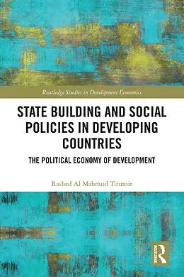 E-Book (pdf) State Building and Social Policies in Developing Countries von Rashed Al Mahmud Titumir