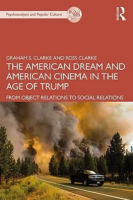 E-Book (epub) The American Dream and American Cinema in the Age of Trump von Graham S. Clarke, Ross Clarke