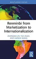 E-Book (pdf) Renminbi from Marketization to Internationalization von Zhongxia Jin, Yue Zhao, Haobin Wang