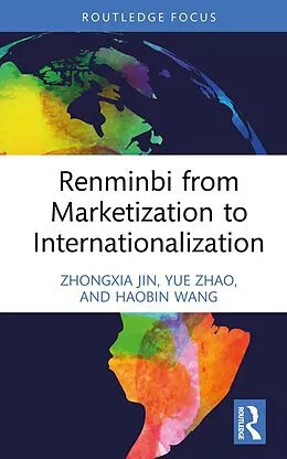 E-Book (epub) Renminbi from Marketization to Internationalization von Zhongxia Jin, Yue Zhao, Haobin Wang