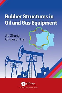 E-Book (pdf) Rubber Structures in Oil and Gas Equipment von Jie Zhang, Chuanjun Han