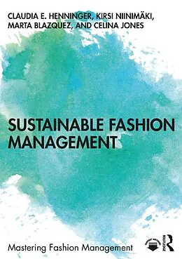 E-Book (pdf) Sustainable Fashion Management von Claudia E. Henninger, Kirsi Niinimäki, Marta Blazquez