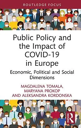 E-Book (epub) Public Policy and the Impact of COVID-19 in Europe von Magdalena Tomala, Maryana Prokop, Aleksandra Kordonska