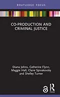 E-Book (pdf) Co-production and Criminal Justice von Diana Johns, Catherine Flynn, Maggie Hall