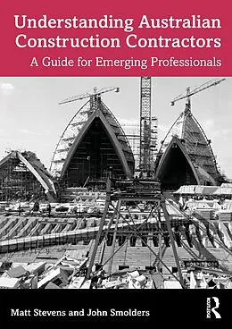 E-Book (epub) Understanding Australian Construction Contractors von Matt Stevens, John Smolders