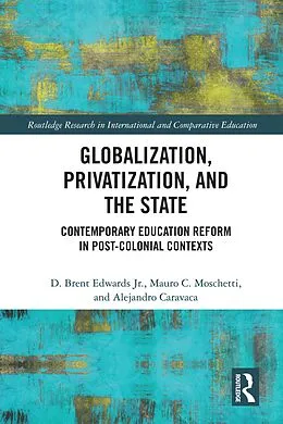 E-Book (epub) Globalization, Privatization, and the State von D. Brent Edwards Jr., Mauro C. Moschetti, Alejandro Caravaca