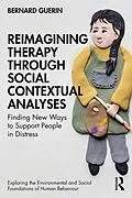 PDF Reimagining Therapy through Social Contextual Analyses von Bernard Guerin