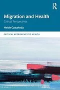 E-Book (pdf) Migration and Health von Heide Castañeda