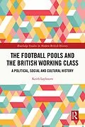 E-Book (pdf) The Football Pools and the British Working Class von Keith Laybourn