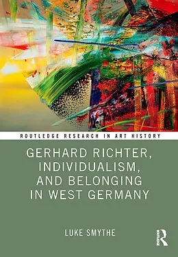 E-Book (pdf) Gerhard Richter, Individualism, and Belonging in West Germany von Luke Smythe