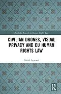 E-Book (pdf) Civilian Drones, Visual Privacy and EU Human Rights Law von Girish Agarwal