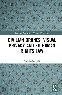 E-Book (epub) Civilian Drones, Visual Privacy and EU Human Rights Law von Girish Agarwal