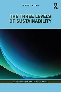 E-Book (epub) The Three Levels of Sustainability von Elena Cavagnaro, George H. Curiel