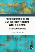 E-Book (epub) Sociologising Child and Youth Resilience with Bourdieu von Guanglun Michael Mu