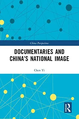 E-Book (epub) Documentaries and China's National Image von Chen Yi