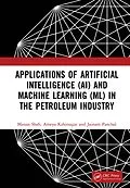E-Book (epub) Applications of Artificial Intelligence (AI) and Machine Learning (ML) in the Petroleum Industry von Manan Shah, Ameya Kshirsagar, Jainam Panchal