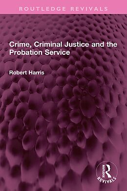 eBook (pdf) Crime, Criminal Justice and the Probation Service de Robert Harris