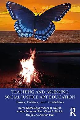 E-Book (epub) Teaching and Assessing Social Justice Art Education von Karen Keifer-Boyd, Wanda B. Knight, Adetty Pérez de Miles