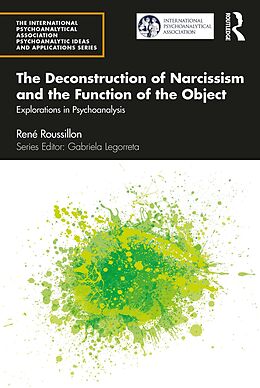 eBook (pdf) The Deconstruction of Narcissism and the Function of the Object de René Roussillon