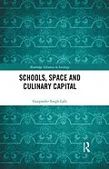 E-Book (epub) Schools, Space and Culinary Capital von Gurpinder Singh Lalli