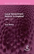 E-Book (pdf) Local Government Reform in England von Jack Brand