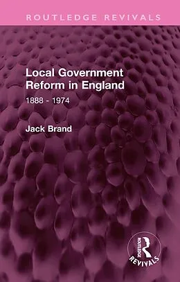 E-Book (pdf) Local Government Reform in England von Jack Brand