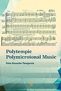 E-Book (epub) Polytempic Polymicrotonal Music von Peter Alexander Thoegersen
