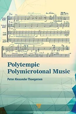 E-Book (epub) Polytempic Polymicrotonal Music von Peter Alexander Thoegersen