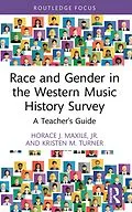 E-Book (epub) Race and Gender in the Western Music History Survey von Horace J. Maxile Jr., Kristen M. Turner