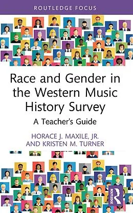 E-Book (epub) Race and Gender in the Western Music History Survey von Horace J. Maxile Jr., Kristen M. Turner
