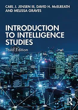 E-Book (pdf) Introduction to Intelligence Studies von Carl J. Jensen III, David H. McElreath, Melissa Graves