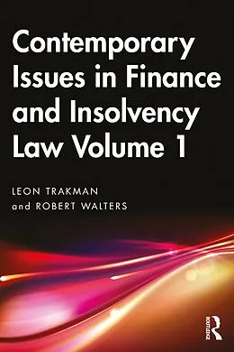E-Book (pdf) Contemporary Issues in Finance and Insolvency Law Volume 1 von Leon Trakman, Robert Walters