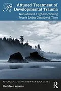 E-Book (pdf) Attuned Treatment of Developmental Trauma von Kathleen Adams