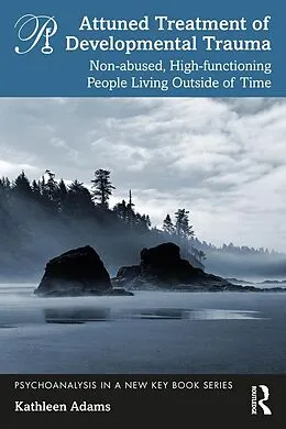 E-Book (epub) Attuned Treatment of Developmental Trauma von Kathleen Adams