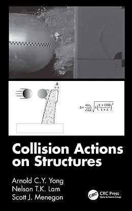 E-Book (pdf) Collision Actions on Structures von Arnold C. Y. Yong, Nelson T. K. Lam, Scott J. Menegon