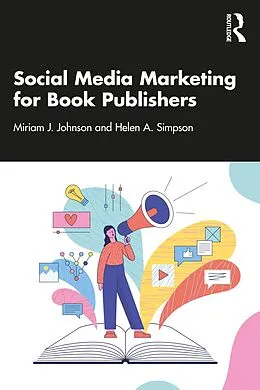 E-Book (epub) Social Media Marketing for Book Publishers von Miriam J. Johnson, Helen A. Simpson