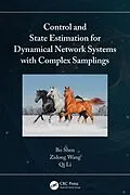 E-Book (pdf) Control and State Estimation for Dynamical Network Systems with Complex Samplings von Bo Shen, Zidong Wang, Qi Li