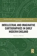 PDF Intellectual and Imaginative Cartographies in Early Modern England von Patrick Murray