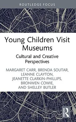 E-Book (epub) Young Children Visit Museums von Margaret Carr, Brenda Soutar, Leanne Clayton