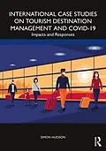 E-Book (pdf) International Case Studies on Tourism Destination Management and COVID-19 von Simon Hudson